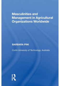 Masculinities and Management in Agricultural Organizations Worldwide