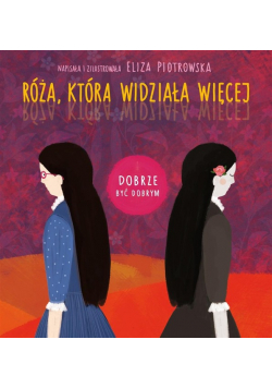 Dobrze być dobrym Róża która widziała więcej