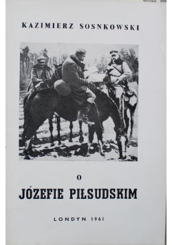 O Józefie Piłsudskim