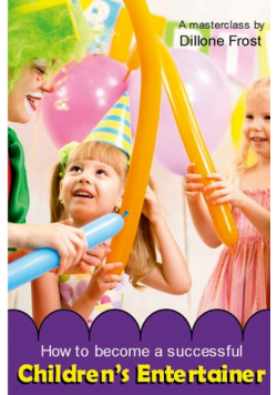 How To Become A Successful Children's Entertainer