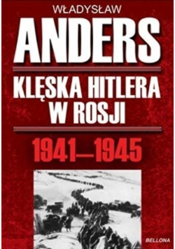 Klęska Hitlera w Rosji 1941 - 1945