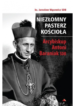 Niezłomny pasterz Kościoła