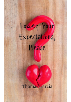 Lower Your Expectations, Please