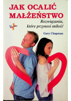 Jak ocalić małżeństwo Rozwiązania które