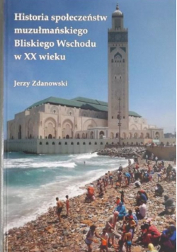 Historia społeczeństw muzułmańskiego Bliskiego Wschodu w XX wieku