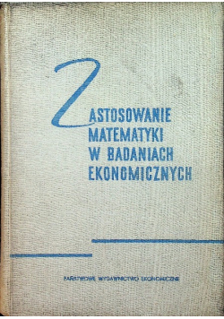 Zastosowanie matematyki w badaniach ekonomicznych Część I