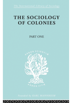 The Sociology of the Colonies [Part 1]