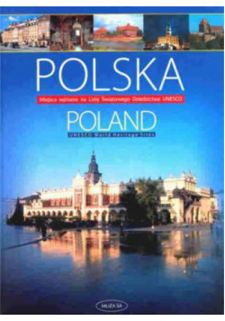 Polska Miejsca wpisane na Listę Światowego Dziedzictwa UNESCO