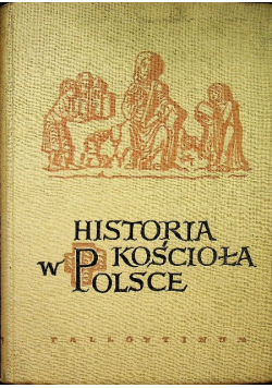 Historia Kościoła w Polsce Tom I Część II