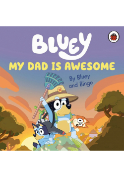 Bluey. My Dad Is Awesome wer. angielska