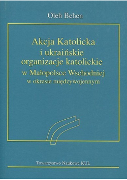 Akcja katolicka i ukraińskie organizacje katolickie