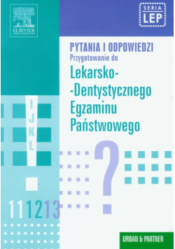 Pytania i odpowiedzi Przygotowanie do Lekarsko-Dentystycznego Egzaminu Państwowego