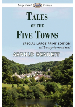 Tales of the Five Towns (Large Print Edition)