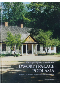 Dwory i pałace Podlasia