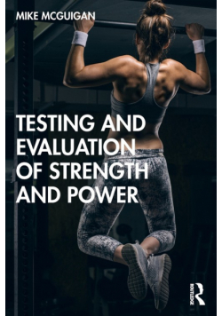 Testing and Evaluation of Strength and Power