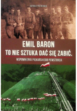 Emil Baron To nie sztuka dać się zabić