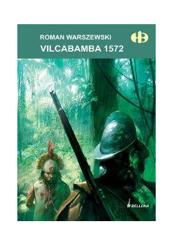 Vilcabamba 1572 - Warszewski Roman