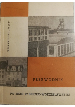 Przewodnik po ziemi rybnicko wodzisławskiej