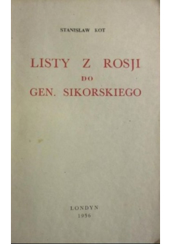 Listy z Rosji do gen Sikorskiego
