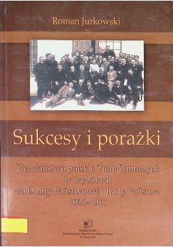 Ziemiaństwo polskie Ziem Zabranych w Dumie 1906 - 1913