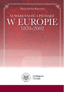 Suwerenność i pieniądz w Europie 1870-2002