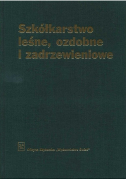 Szkółkarstwo leśne ozdobne i zadrzewieniowe
