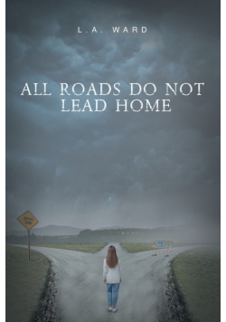 All Roads Do Not Lead Home
