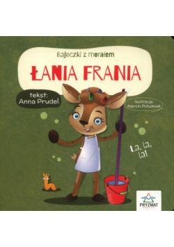 Łania Frania. Bajeczki z morałem