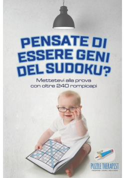 Pensate di essere geni del Sudoku? Mettetevi alla prova con oltre 240 rompicapi