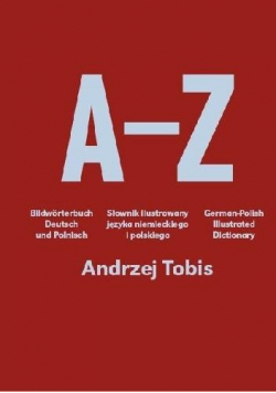 A-Z. Słownik ilustrowany języka polskiego i niem.