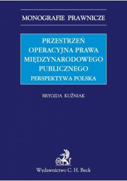 Przestrzeń operacyjna prawa międzynarodowego publicznego: Perspektywa Polska