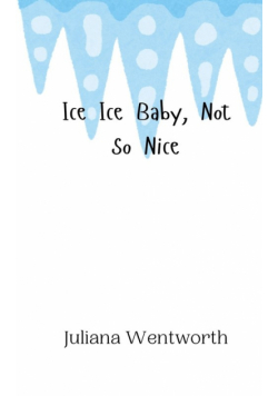 Ice Ice Baby, Not So Nice