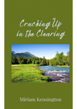 Cracking Up in the Clearing