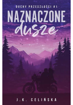 Duchy przeszłości Tom 1 Naznaczone dusze