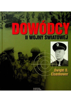 Dowódcy II wojny światowej Tom 12 Dwight D. Eisenhower