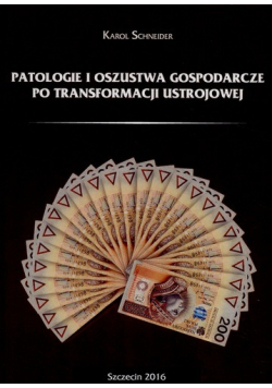Patologie I Oszustwa Gospodarcze Po Transformacji Ustrojowej