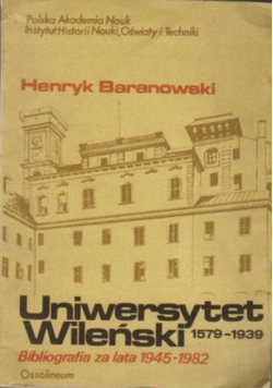 Uniwersytet Wileński 1579 - 1939 Bibliografia za lata 1945 - 1982