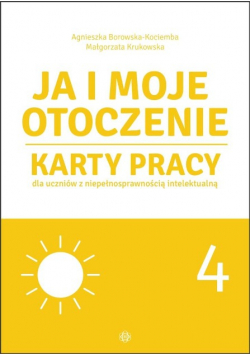 Ja i moje otoczenie Część 4 Karty pracy dla uczniów