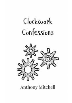 Clockwork Confessions