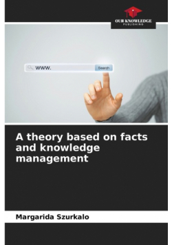 A theory based on facts and knowledge management