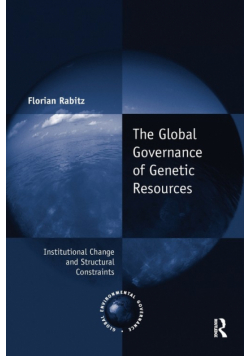 The Global Governance of Genetic Resources