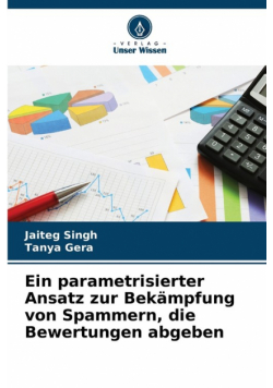 Ein parametrisierter Ansatz zur Bekämpfung von Spammern, die Bewertungen abgeben