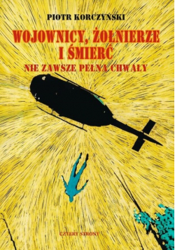 Wojownicy żołnierze i śmierć nie zawsze pełna chwały