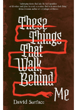 These Things That Walk Behind Me