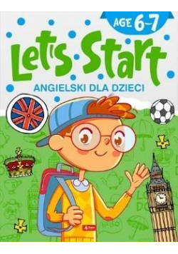 Angielski dla dzieci. Let's Start! Age 6-7