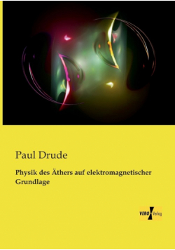 Physik des Äthers auf elektromagnetischer Grundlage