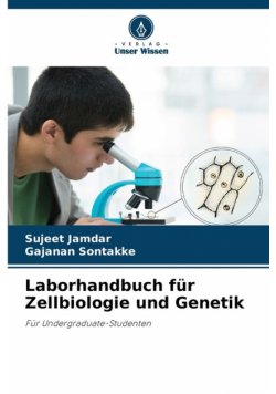 Laborhandbuch für Zellbiologie und Genetik