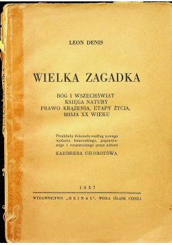 Wielka zagadka Bóg i wszechświat księga natury prawo krążenia etapy życia misja XX wieku 1937 r
