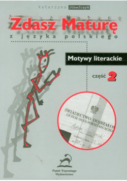 Zdasz maturę z języka polskiego : Egzamin ustny