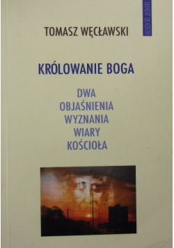 Królowie Boga dwa objaśnienia wyznania wiary kościoła